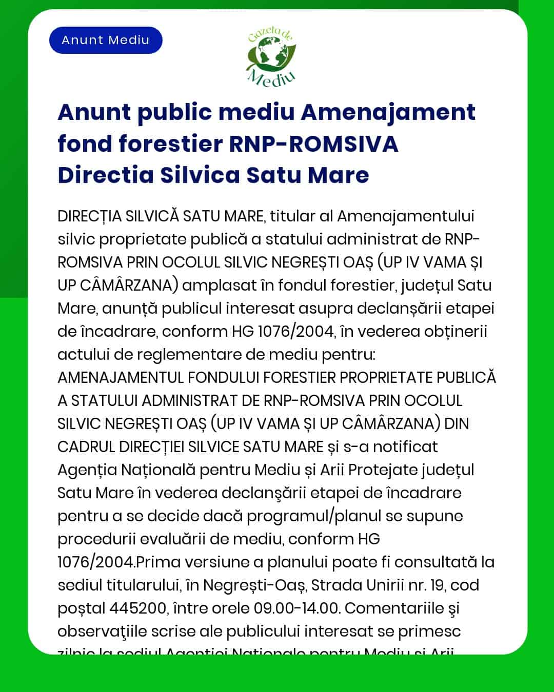 Anunț privind decizia etapei de încadrare pentru proiectul 'Elaborarea amenajamentului silvic al fondului forestier proprietate publică a statului administrat de RNP-Romsilva Direcția Silvică Satu Mare' titular RNP-Romsilva Direcția Silvică Satu Mare