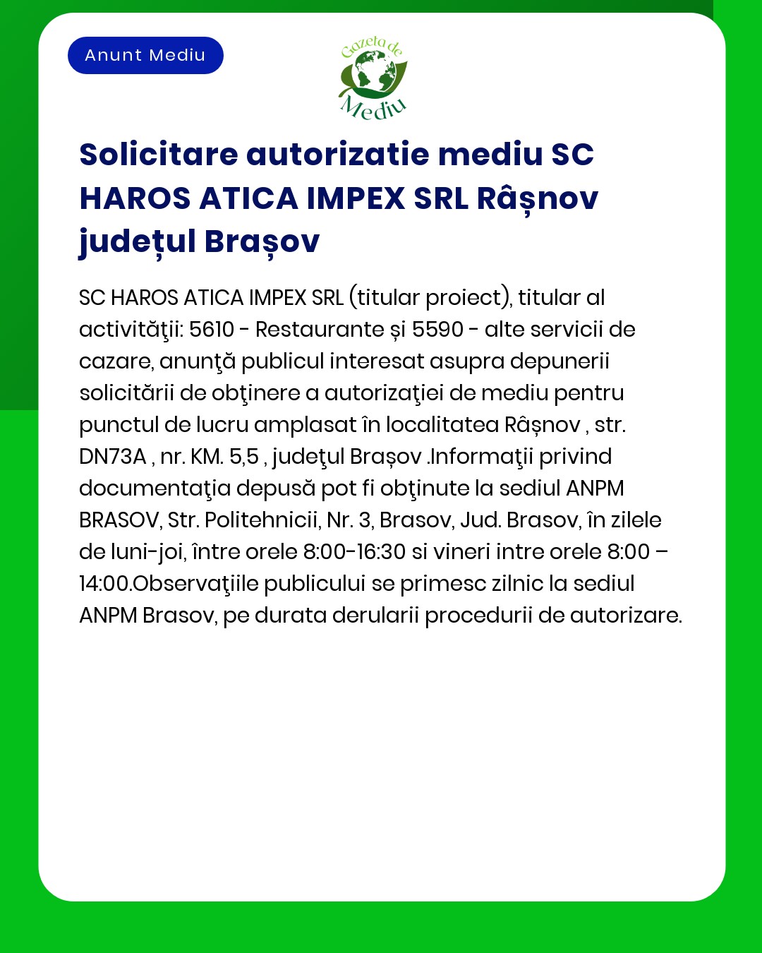 SC HAROS ATICA IMPEX SRL a depus solicitarea pentru emiterea autorizației de mediu pentru restaurant în orașul Râșnov județul Brașov