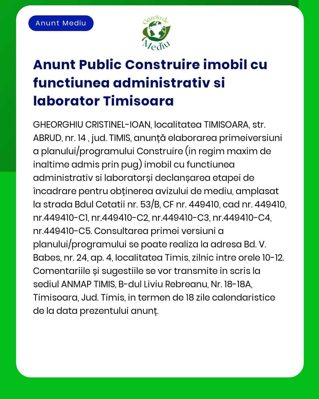 APM anunță publicul interesat asupra luării deciziei etapei de încadrare pentru proiectul 'Construire clădire cu funcțiuni administrative și laborator' propus a fi amplasat în municipiul Timișoara