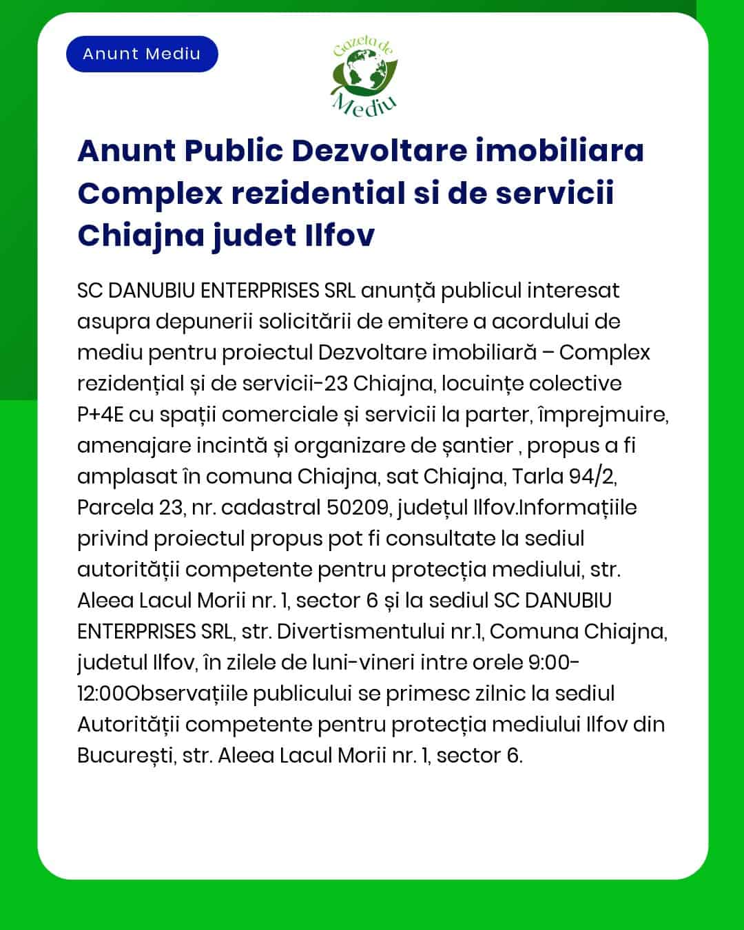 APM Ilfov anunță depunerea solicitării de emitere a acordului de mediu pentru proiectul 'Construire ansamblu locuințe colective cu funcțiuni complementare împrejmuire teren și organizare de șantier' a propus a fi amplasat în comuna Chiajna județul Ilfov