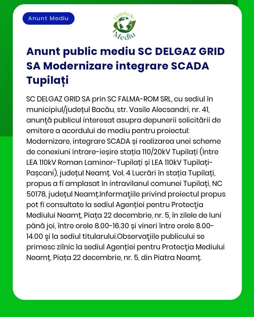 Anunț text lucrări de întreținere privind proiectul SC Delgaz Grid de modernizare a sistemului SCADA din satul Tupilați județul Neamț inclusiv noua schemă de conectivitate pentru liniile electrice