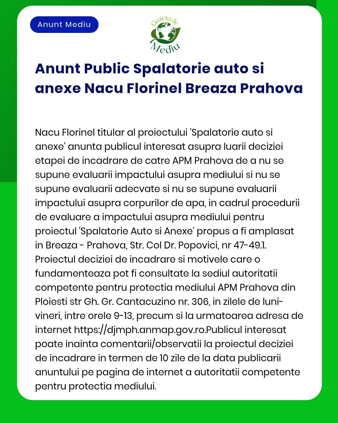 APM Prahova anunță depunerea solicitării de emitere a acordului de mediu pentru proiectul 'Construire spălătorie auto' propus a fi amplasat în orașul Breaza județul Prahova Detalii pe wwwapmphanpmro