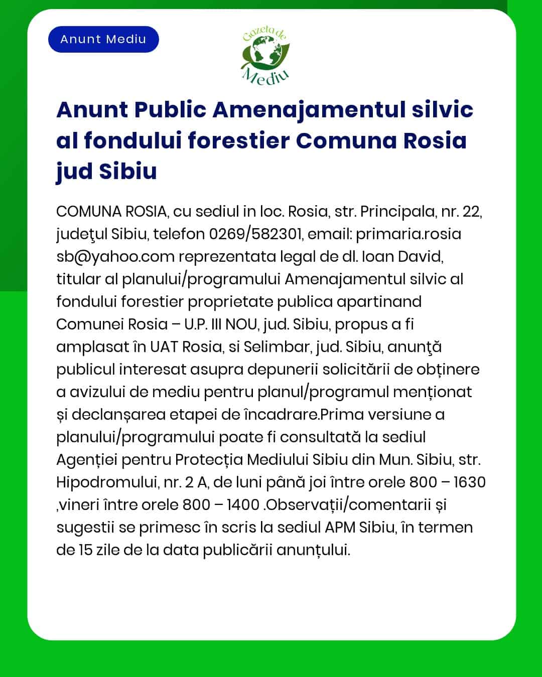 APM anunță depunerea solicitării de emitere a acordului de mediu pentru proiectul 'Amenajamentul fondului forestier proprietate publică aparținând comunei Roșia UAT Roșia' jud Sibiu