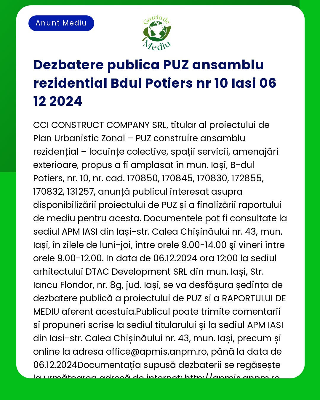 Anunț public pentru o dezbatere privind ansamblul rezidențial PUZ din Iași programat pentru 6 decembrie 2024 organizat de CCI Construct Company SRL cu detalii despre locație și contact