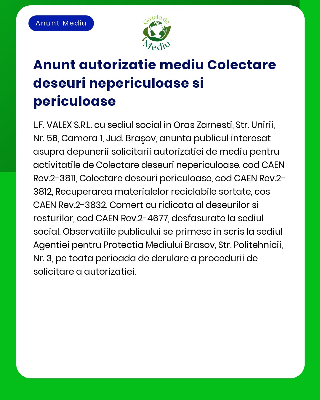 Anunț privind autorizarea colectării deșeurilor nepericuloase și periculoase de către LF VALEX SRL în Zărnești inclusiv colectarea materialelor reciclabile sortate