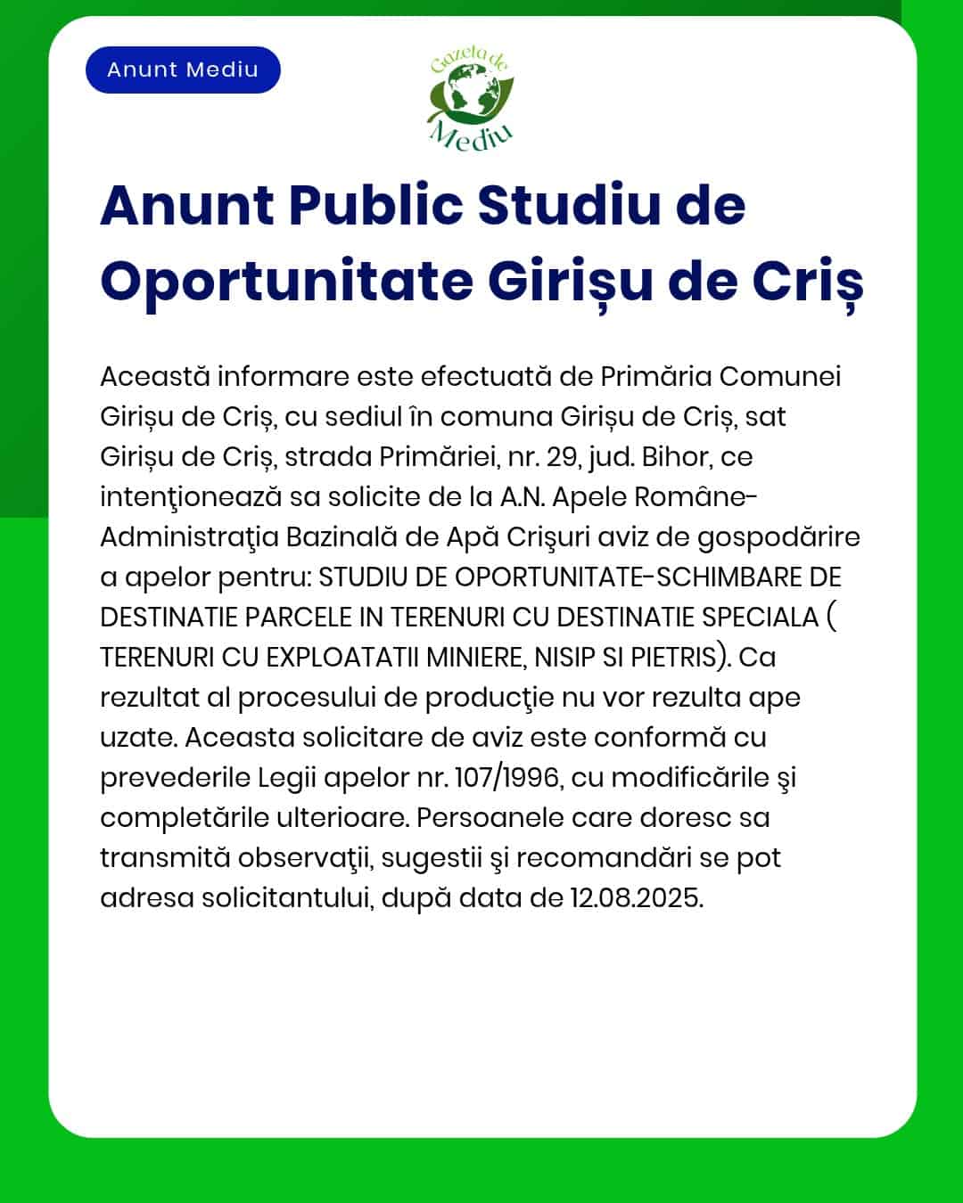 Anunț public privind depunerea solicitării de emitere a acordului de mediu pentru 'studiu de oportunitate privind utilizarea terenurilor' propus a fi amplasat în Girișu de Criș