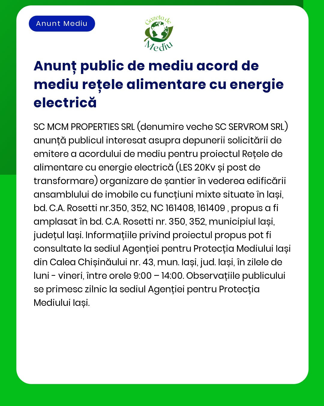 Anunț public despre un acord de mediu pentru o rețea alimentară cu energie electrică în Iași România Datele de contact și informațiile despre proiect sunt incluse în text