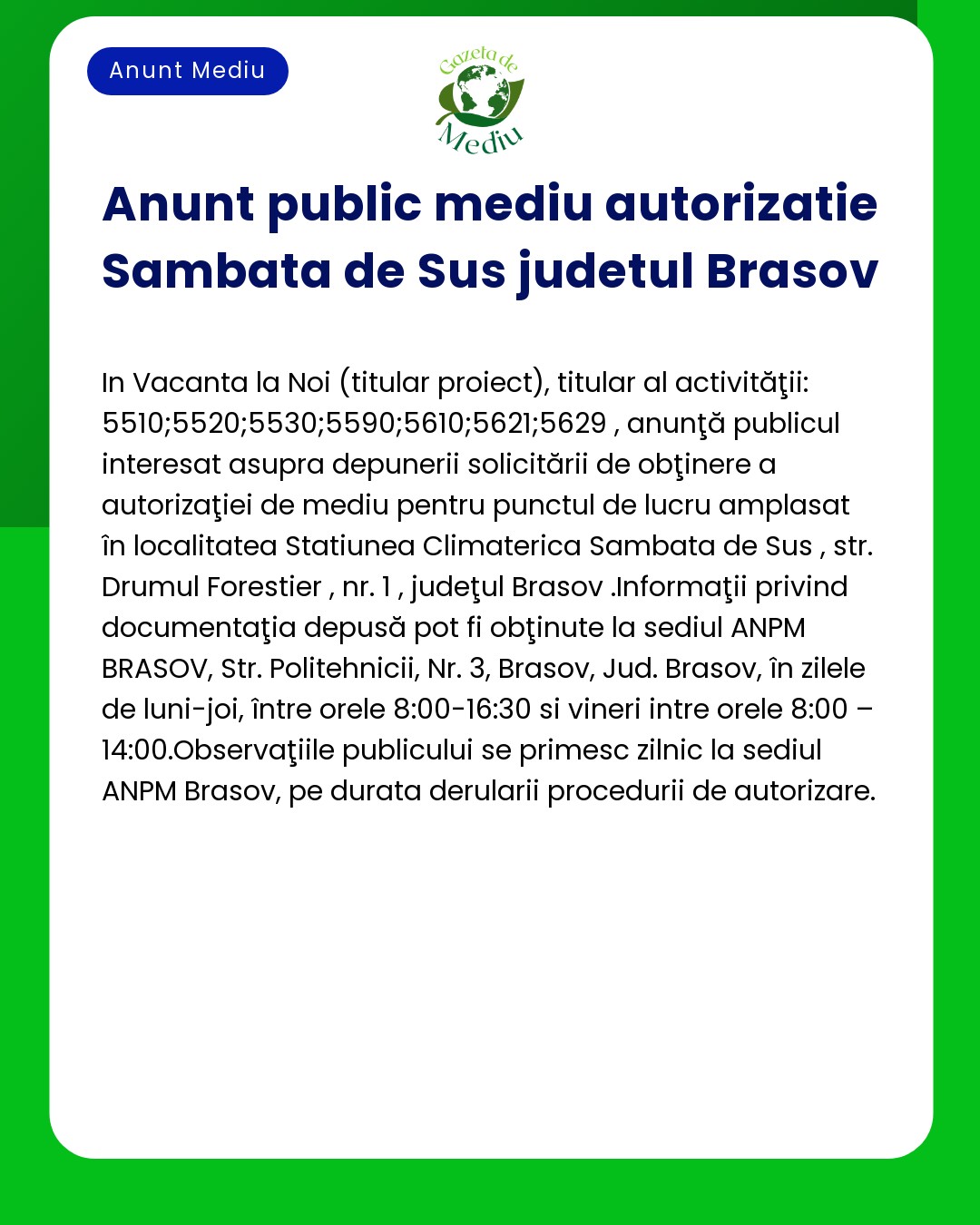 Aviz despre autorizarea de mediu in Sambata de Sus Brasov Romania Include detalii despre proiect informații despre aplicație la biroul ANPM Brașov și programul de observare publică