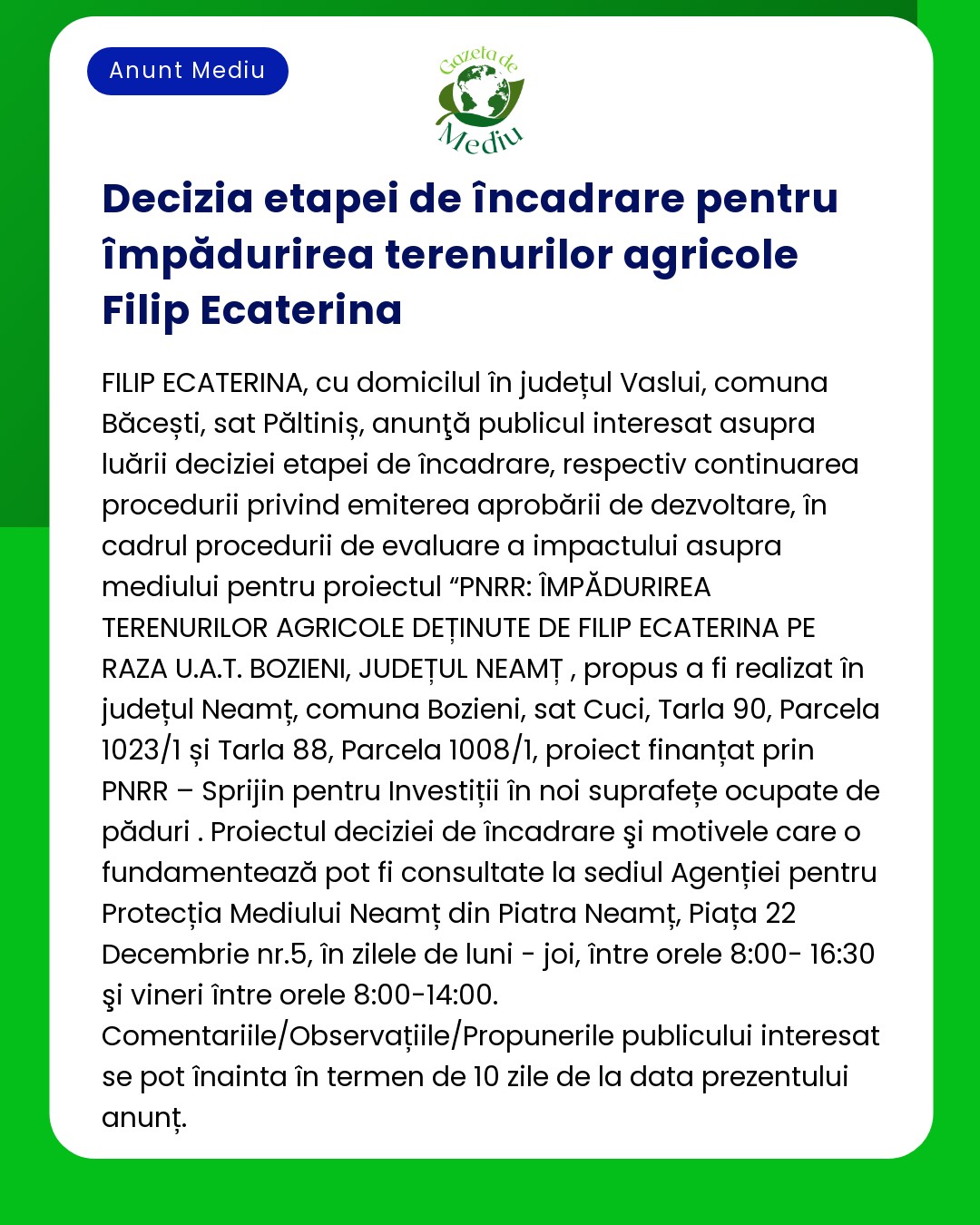 Anunt informativ privind decizia de evaluare a impactului asupra mediului pentru teren agricol apartinand lui Filip Ecaterina in judetul Vaslui Romania
