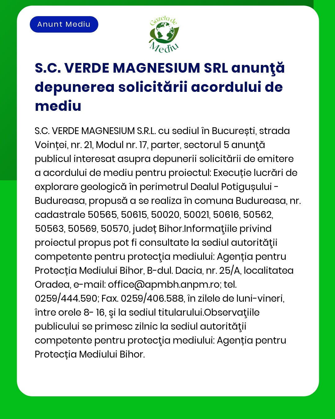 Aviz de la SC Verde Magnesiu SRL despre depunerea unei cereri de acord de mediu cu detalii de explorare geologica in judetul Bihor Romania