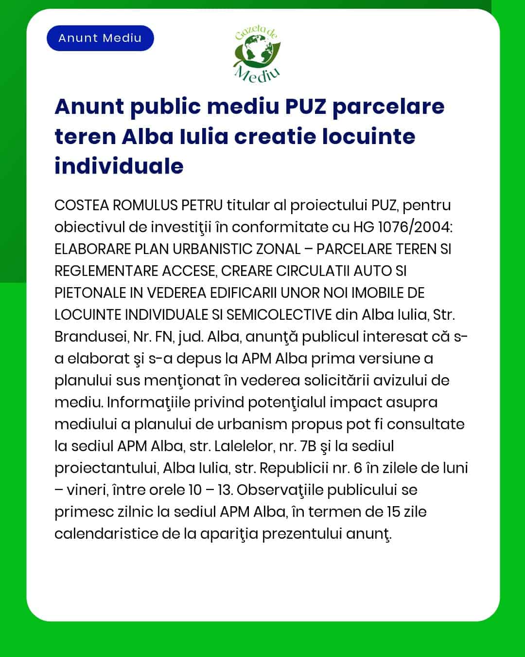 APM Alba anunță decizia de emitere a acordului de mediu pentru proiectul Construire parcele pentru locuințe individuale și funcțiuni complementare a propus a fi amplasat în municipiul Alba Iulia jud Alba