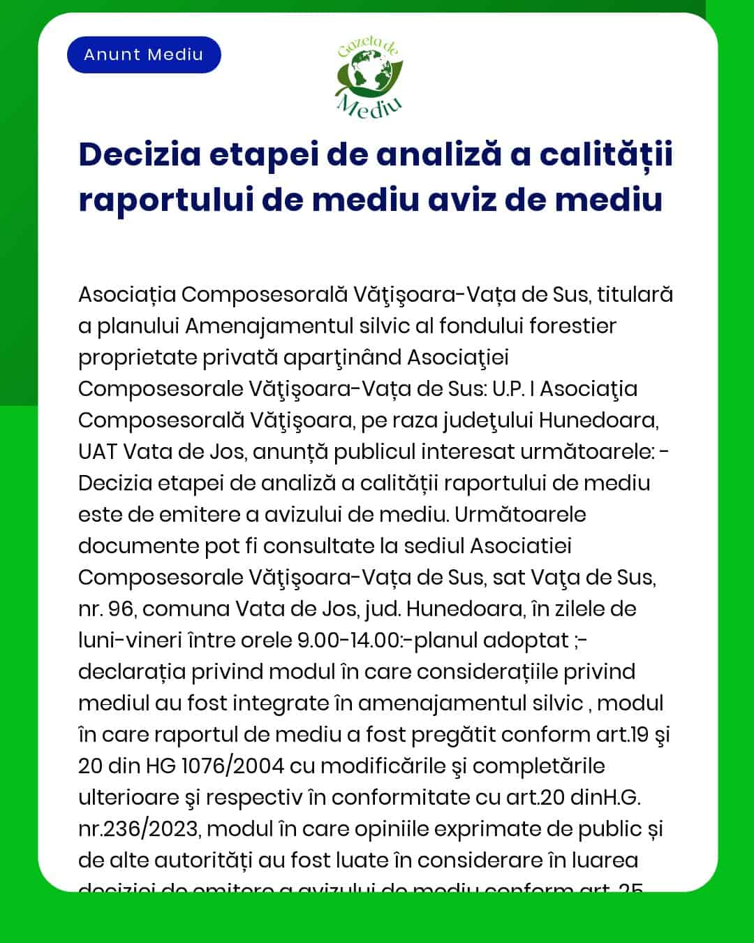 Informații despre analiza calității raportului de mediu pentru proiectul Amenajamentul fondului forestier proprietate privată aparținând Asociația Composesorali Vătișoara-Vața de Sus - UP VI Vățișoara județul Hunedoara titular Asociația Composesorali Vătișoara-Vața de Sus