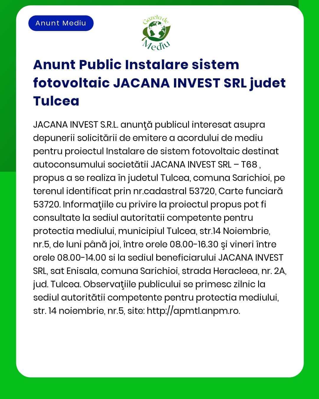 APM anunță publicul interesat asupra depunerii solicitării de emitere a acordului de mediu pentru proiectul 'Instalare sistem fotovoltaic 39960 kW în comuna Jurilovca extravilan județul Tulcea' propus a fi amplasat în comuna Jurilovca județul Tulcea