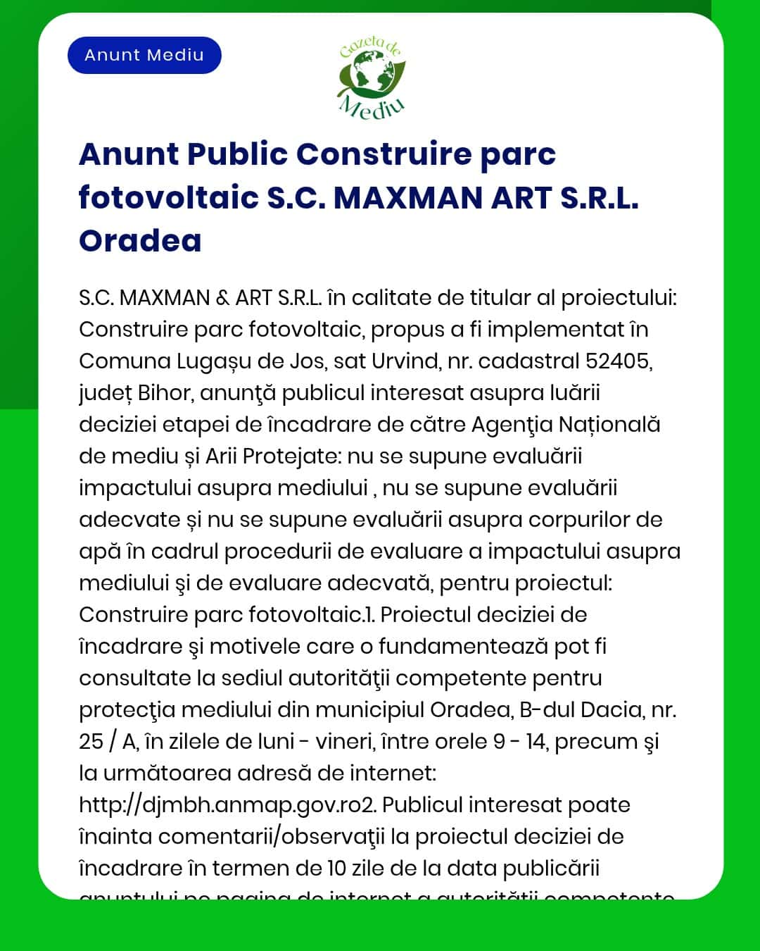 Anunț privind depunerea solicitării de emitere a acordului de mediu pentru proiectul 'Construire parc fotovoltaic' propus a fi amplasat în Oradea titular SC MAXMAN ART SRL la APM