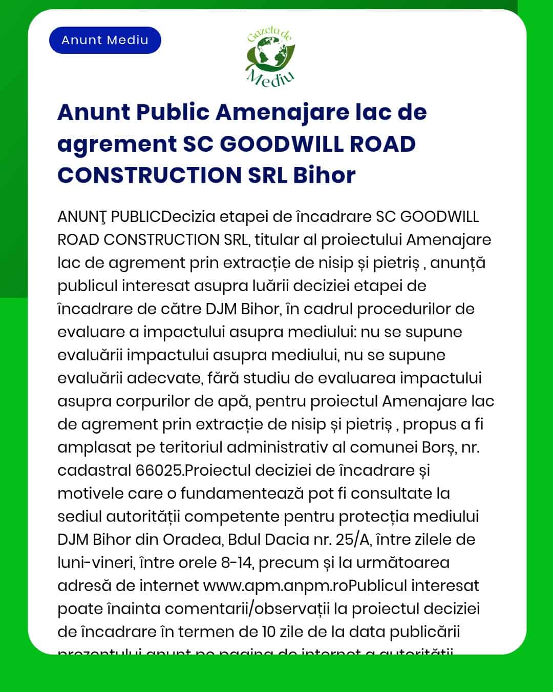 SC GOODWILL ROAD CONSTRUCTION SRL anunță elaborarea solicitării de emitere a acordului de mediu pentru proiectul 'Amenajare lac' Documentația necesară este depusă la APM Bihor