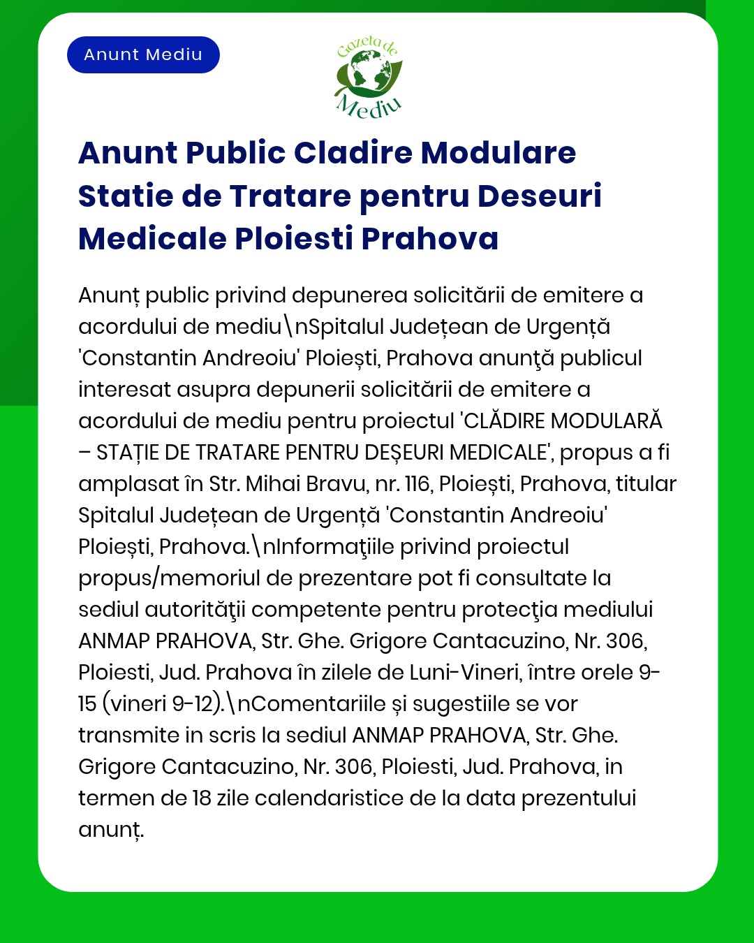 Anunț privind solicitarea acordului de mediu pentru proiectul 'Stație modulară de tratare a deșeurilor medicale' propus a fi amplasat la un spital din Ploiești județul Prahova