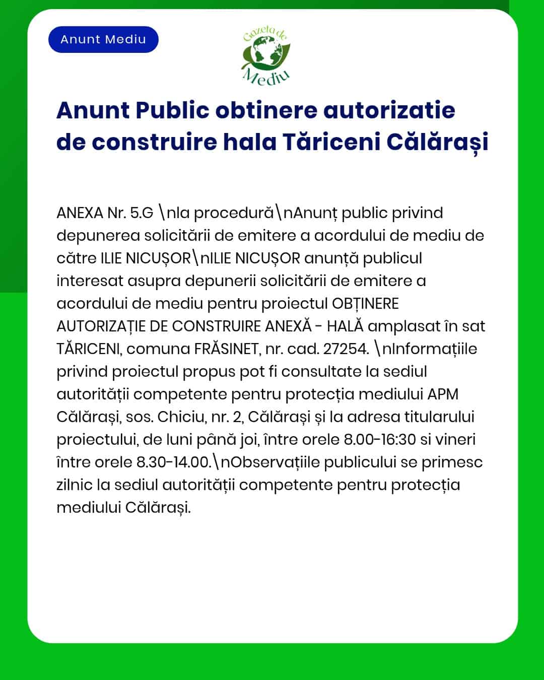 Se solicită obținerea autorizației de mediu pentru construirea la Tăriceni