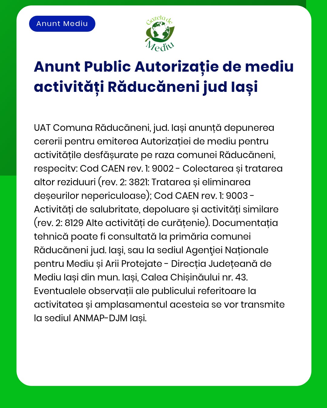 Un anunț digital în limba română cu margine verde, antet albastru și fundal alb oferă informații despre o autorizație publică de mediu pentru activități de gestionare a deșeurilor în Răducăneni, județul Iași.
