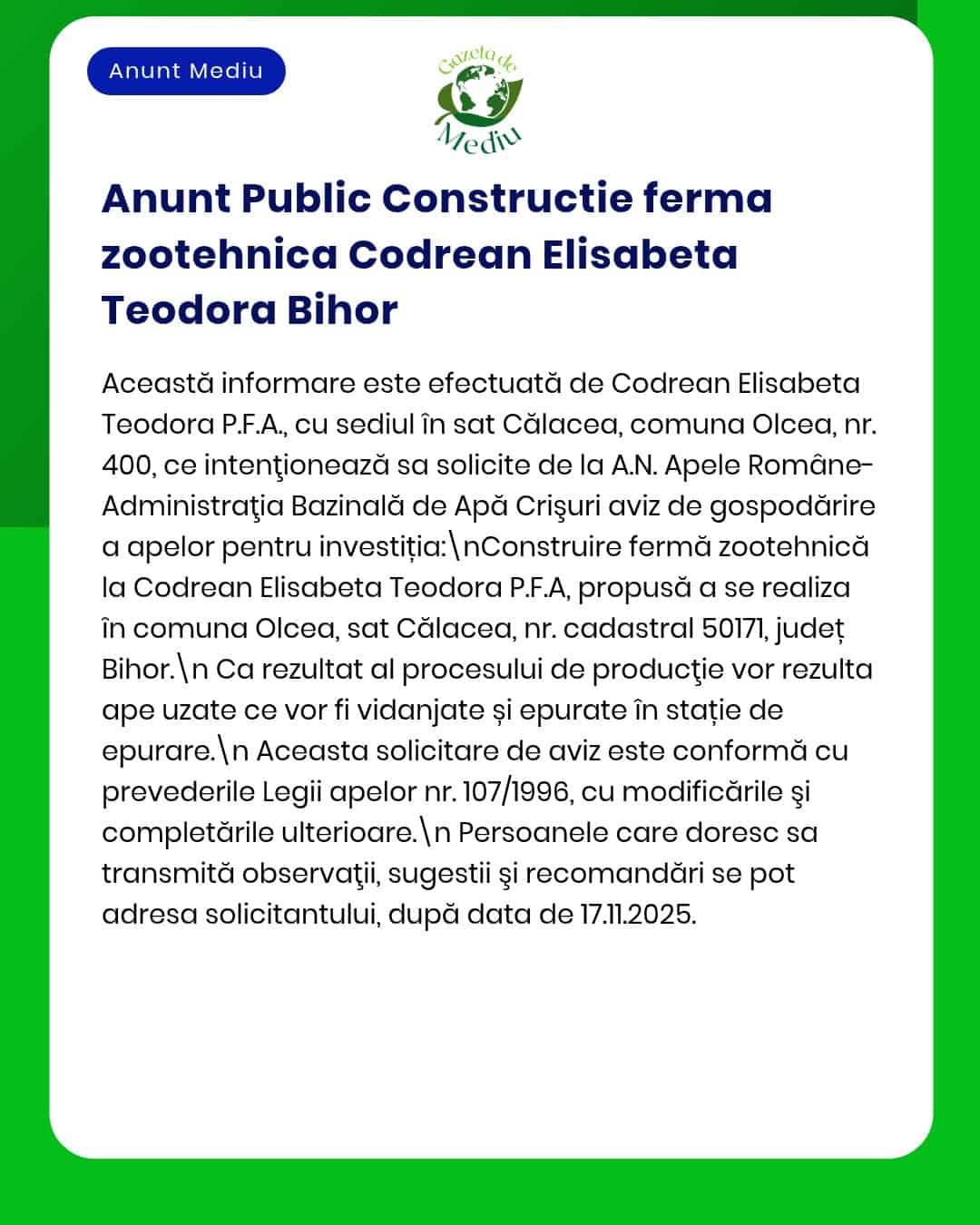 Codrean Elisabeta Teodora PFA solicită de la APM emiterea autorizației de gospodărire a apelor pentru fermă creștere animale în localitatea Olcea județul Bihor