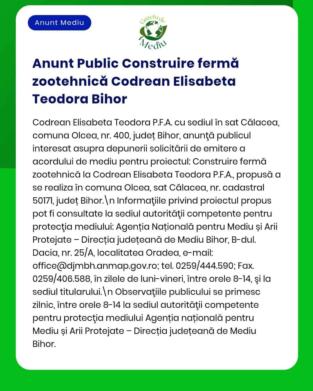 APM anunță depunerea solicitării de emitere a acordului de mediu pentru proiectul 'Construire fermă zootehnică' propus a fi amplasat în județul Bihor titular Codrean Elisabeta Teodora