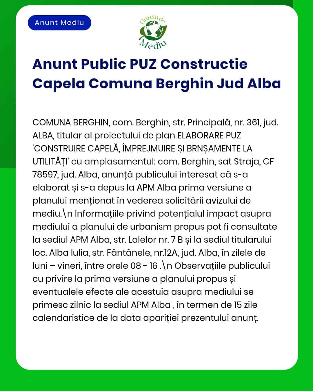 Anunț public privind depunerea solicitării de emitere a acordului de mediu pentru proiectul propus a se realiza în comuna Berghin județul Alba
