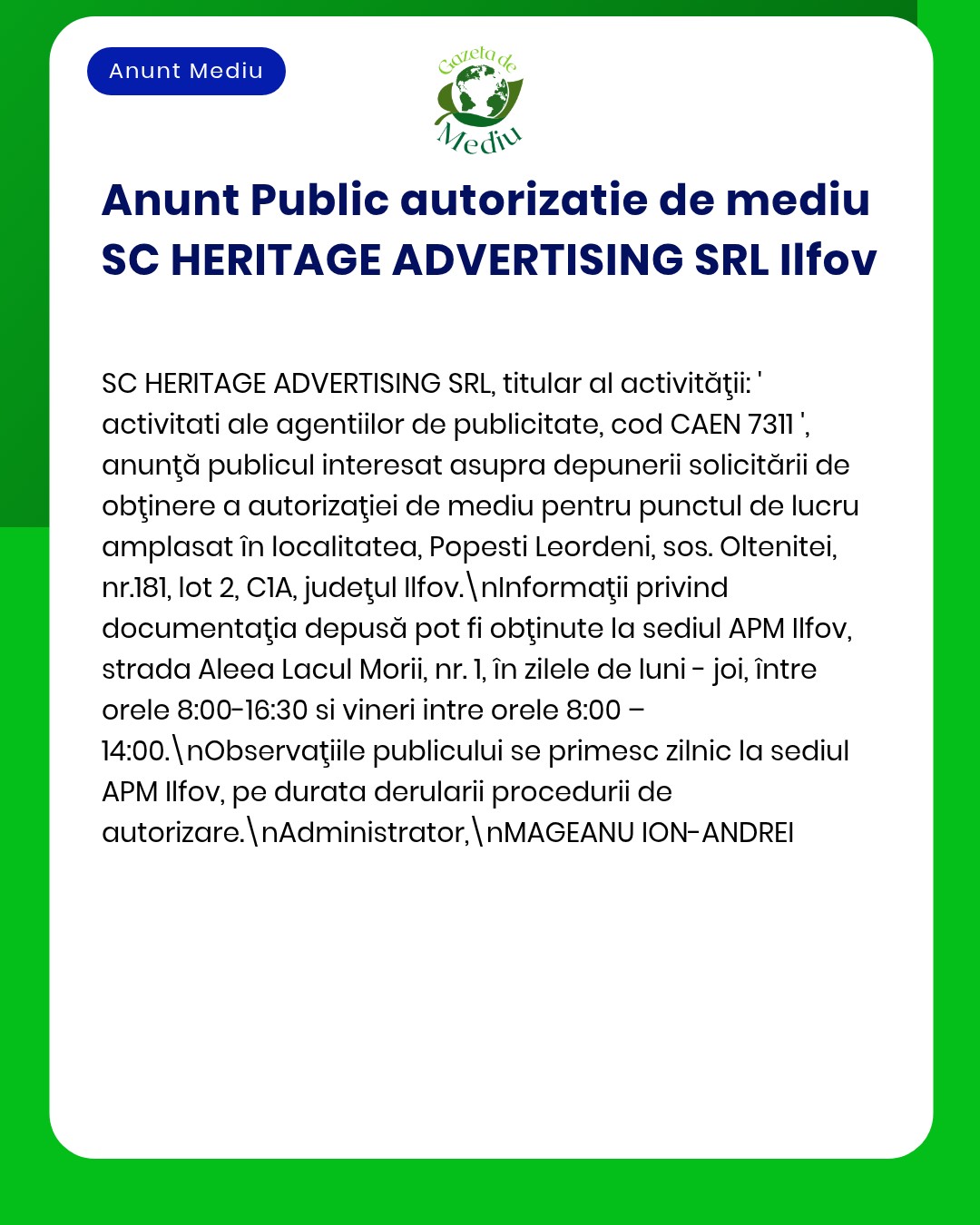 SC HERITAGE ADVERTISING SRL Ilfov a depus solicitare la APM pentru obținerea autorizației de mediu pentru punctul situat în Popești Leordeni str Oltenitei