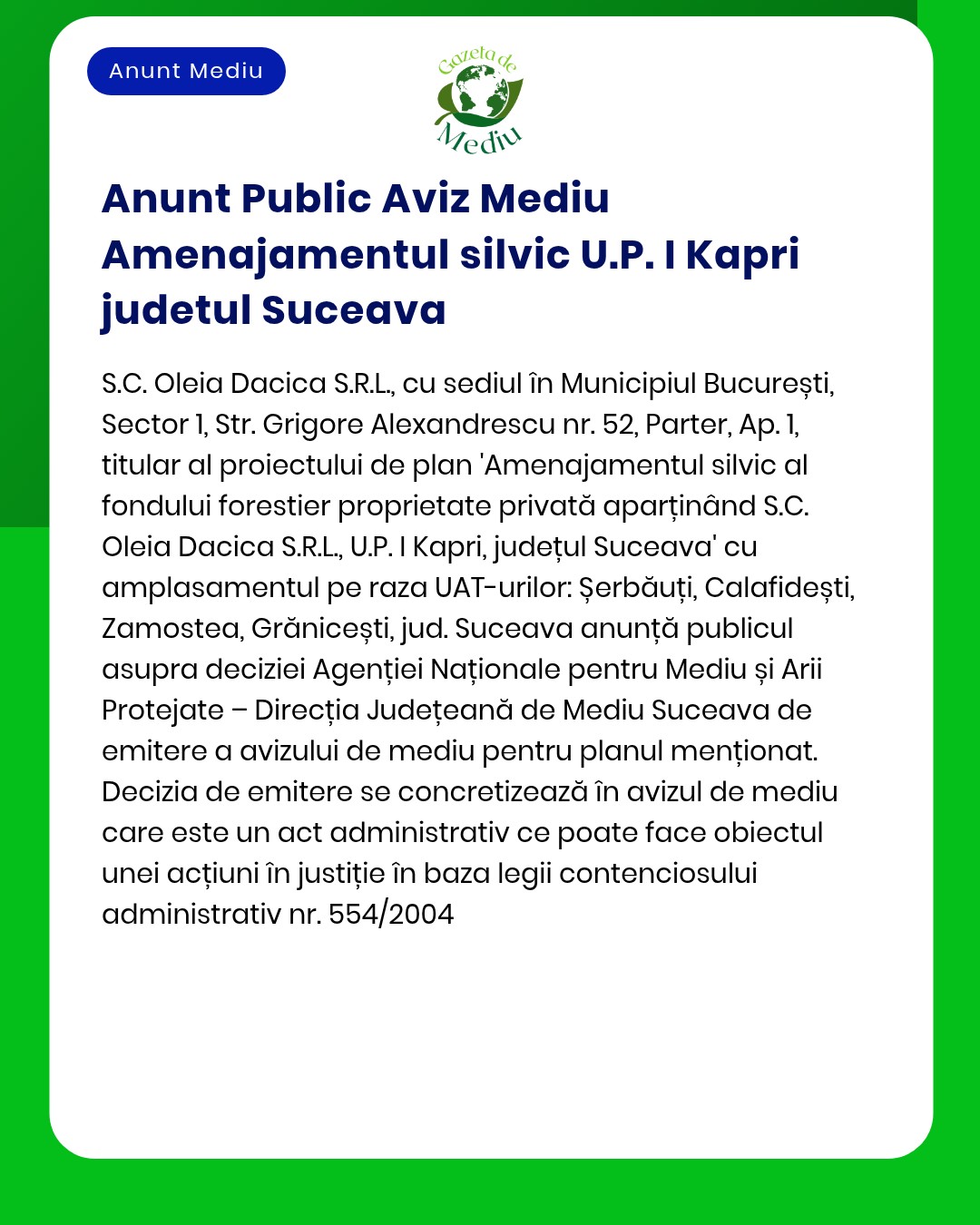 Anunț privind proiect silvic propus de S.C. Oleia Dacica S.R.L. în U.P. I Kapri, județul Suceava.