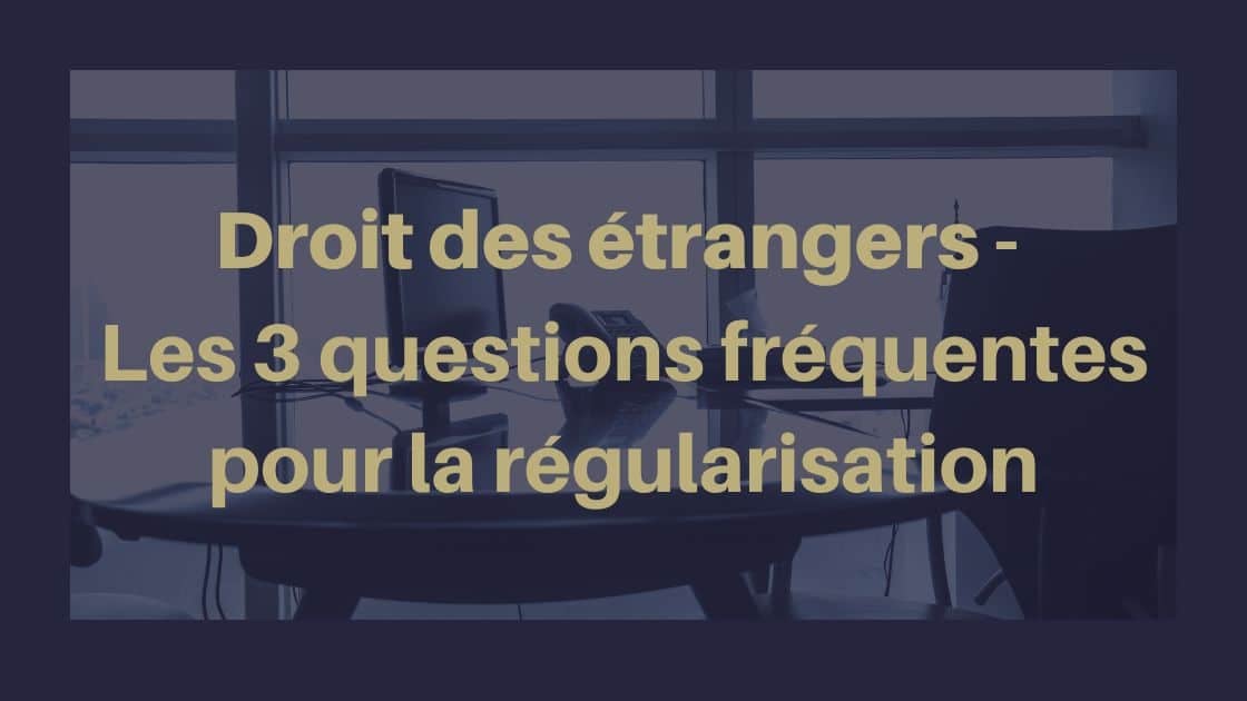 Droit des étrangers - Il est important de bien se renseigner et de prendre le temps de réfléchir à la solution qui vous convient le mieux avant de déposer une demande de régularisation en trouvant votre aide pour la régularisation
