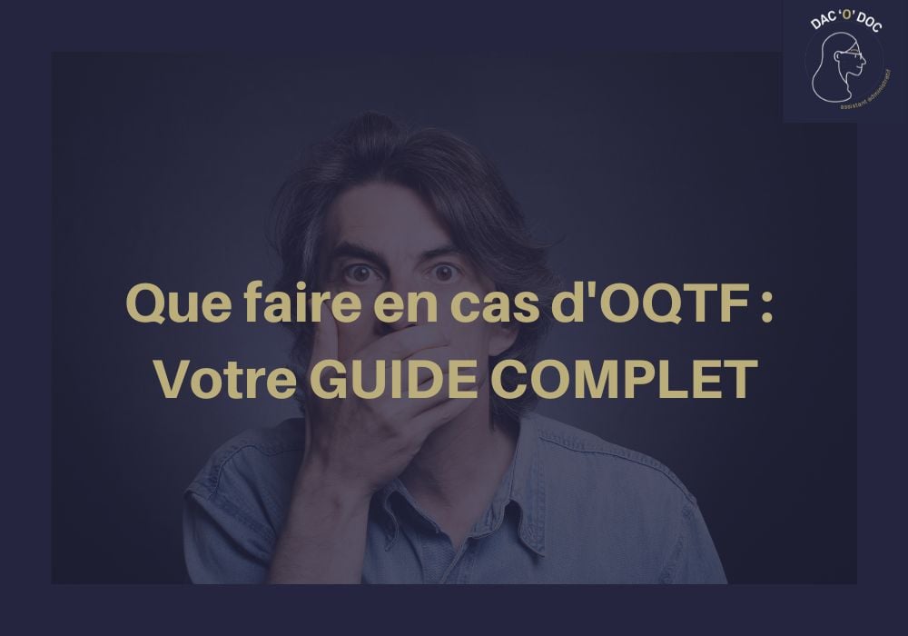 Trouvez des réponses et des solutions pour éviter l'OQTF avec Dac'O'Doc Services.