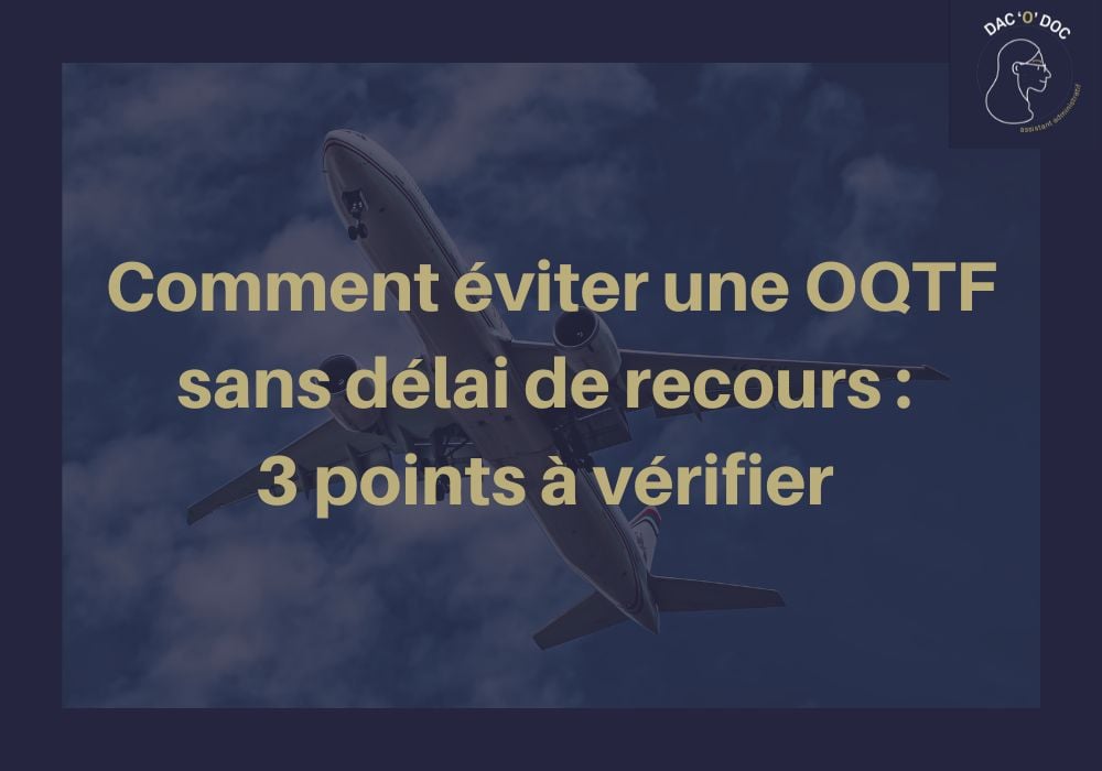 Suivez nos actu, l'article " Comment éviter une OQTF" est bientôt disponible !