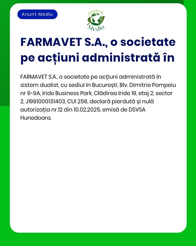 Pierdută și nulă autorizația nr 12 din 10 02 2025 emisă de DSVSA Huned