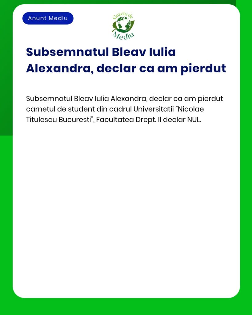Declaratie pierdere carnet student Universitatea Nicolae Titulescu Buc