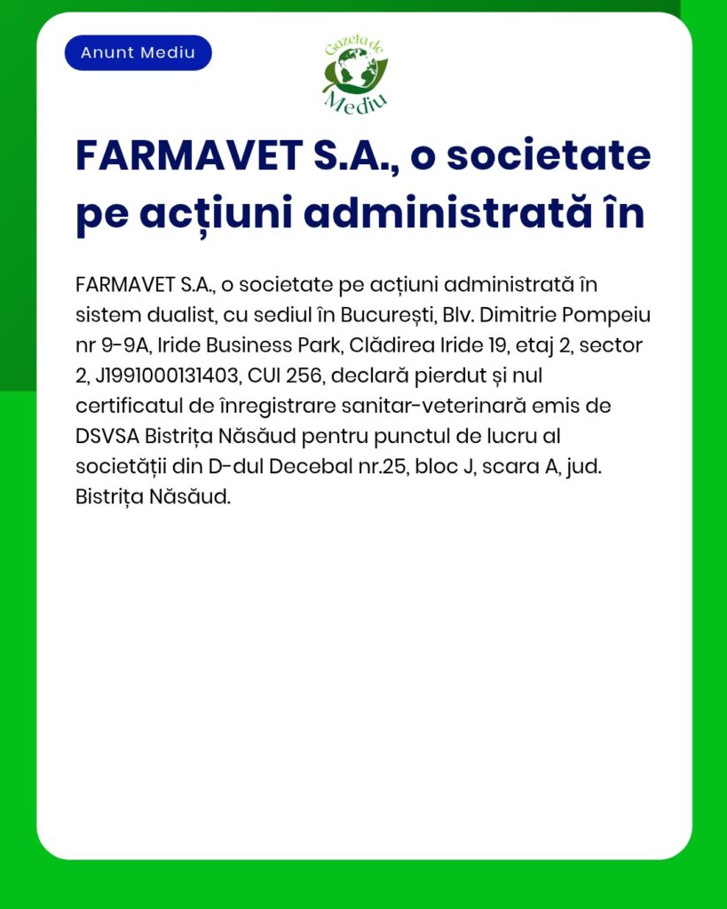 Pierdut certificat de înregistrare sanitarveterinară FARMAVET S.A. Bis