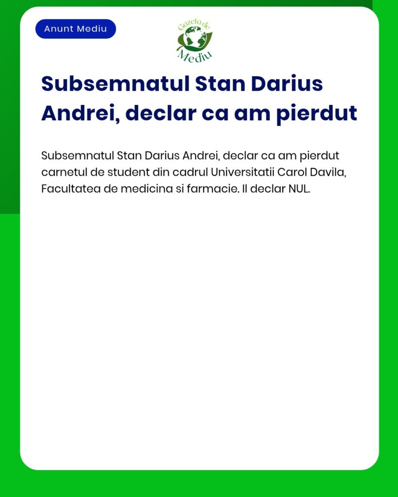 Pierdut carnet de student Universitatea Carol Davila Facultatea de Med