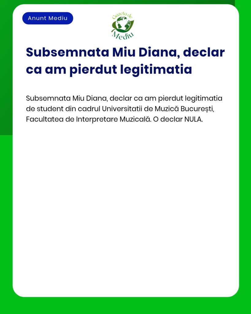 Declaratie pierdere legitimatie student Universitatea de Muzica Bucure