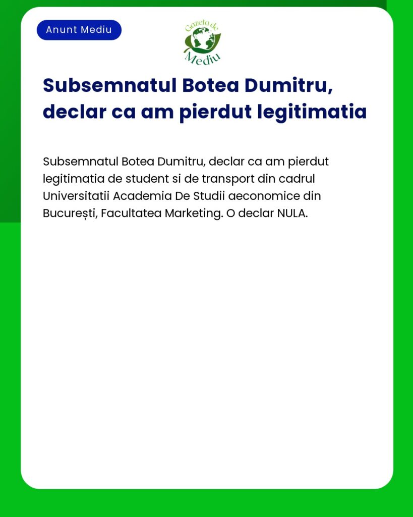 Declaratie pierdere legitimatie student si transport ASE Bucuresti Fac