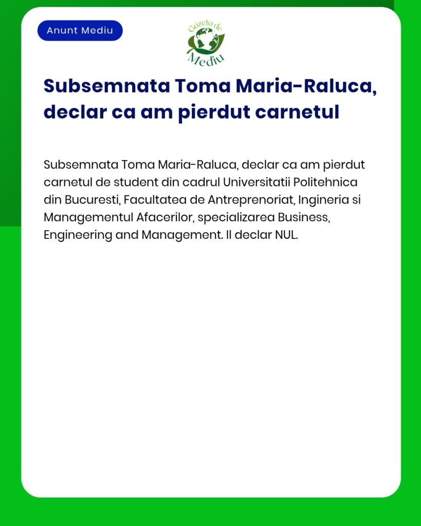 Pierdut carnet student Universitatea Politehnica Bucuresti NUL