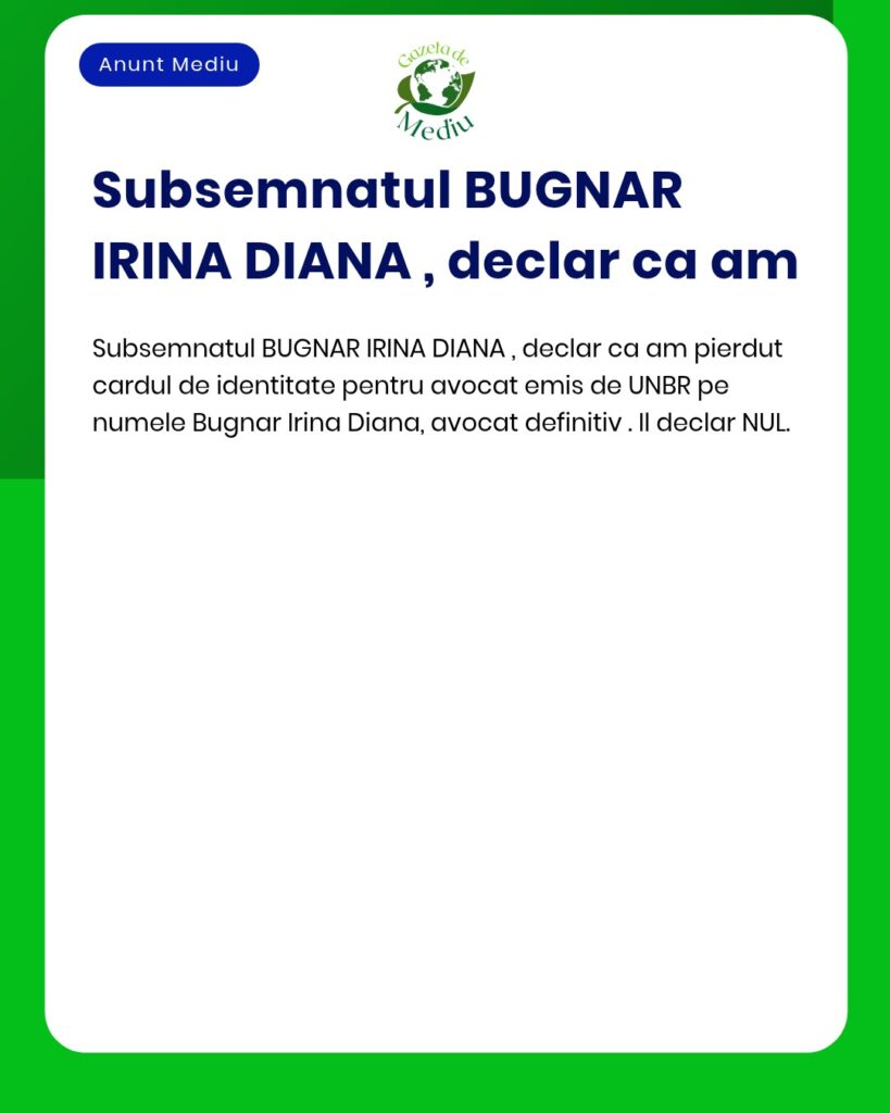 Declaratie pierdere card identitate avocat Bugnar Irina Diana