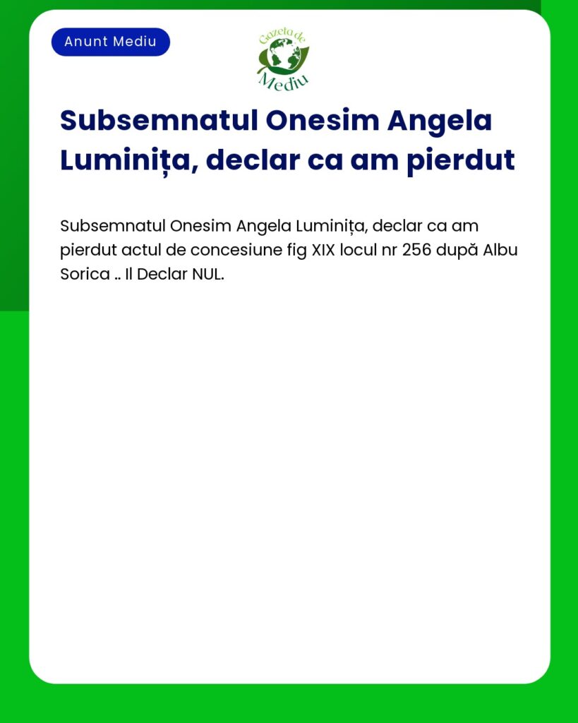 Declar pierdut Act concesiune fig XIX loc 256 după Albu Sorica Onesim
