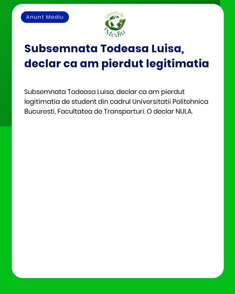 Declaratie pierdere legitimatie student Todeasa Luisa Universitatea Po