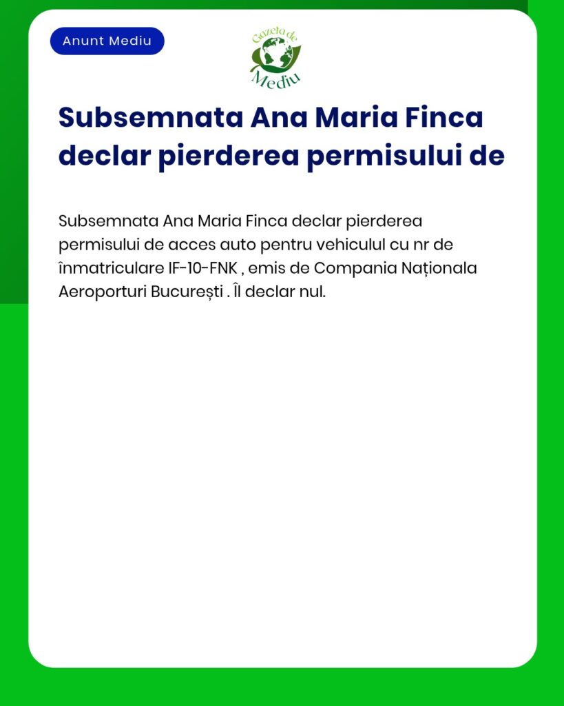 Declar pierderea permisului de acces auto pentru vehicul nr IF10FNK