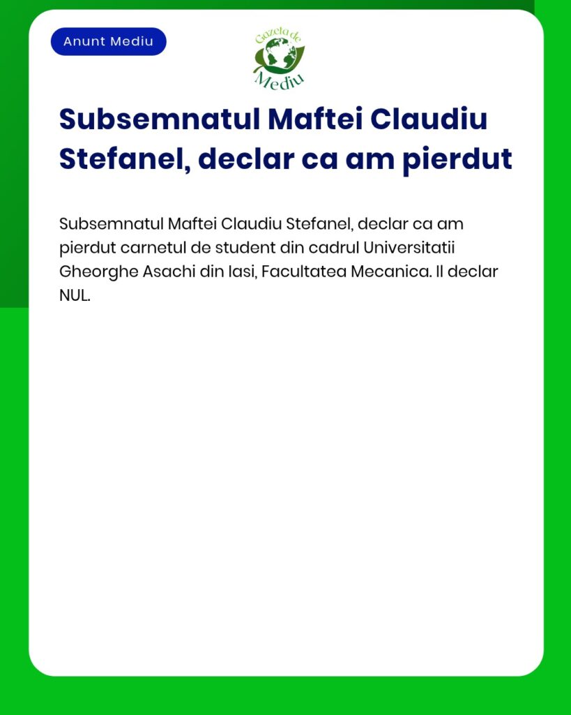 Pierdut carnet student Universitatea Gheorghe Asachi Iasi Facultatea M