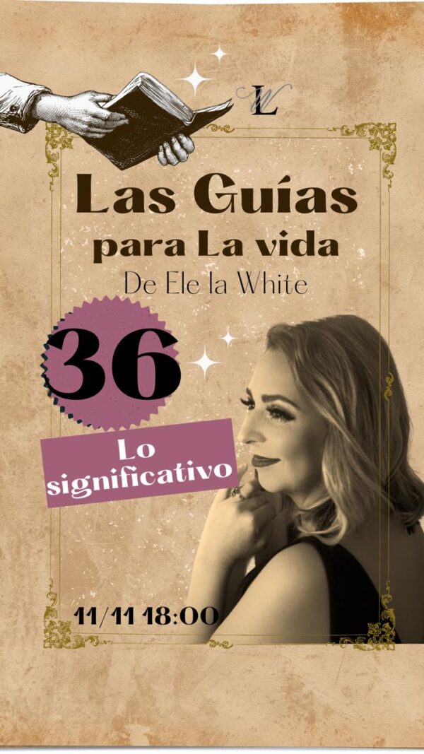 36 -  Las guías para la vida de Ele la White | Lo significativo