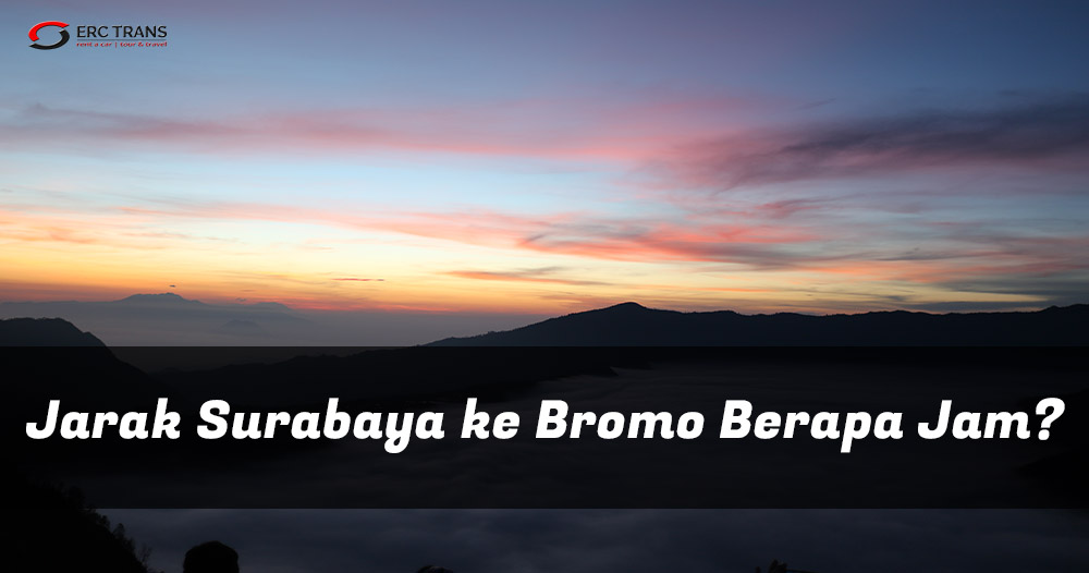 jarak surabaya ke bromo
