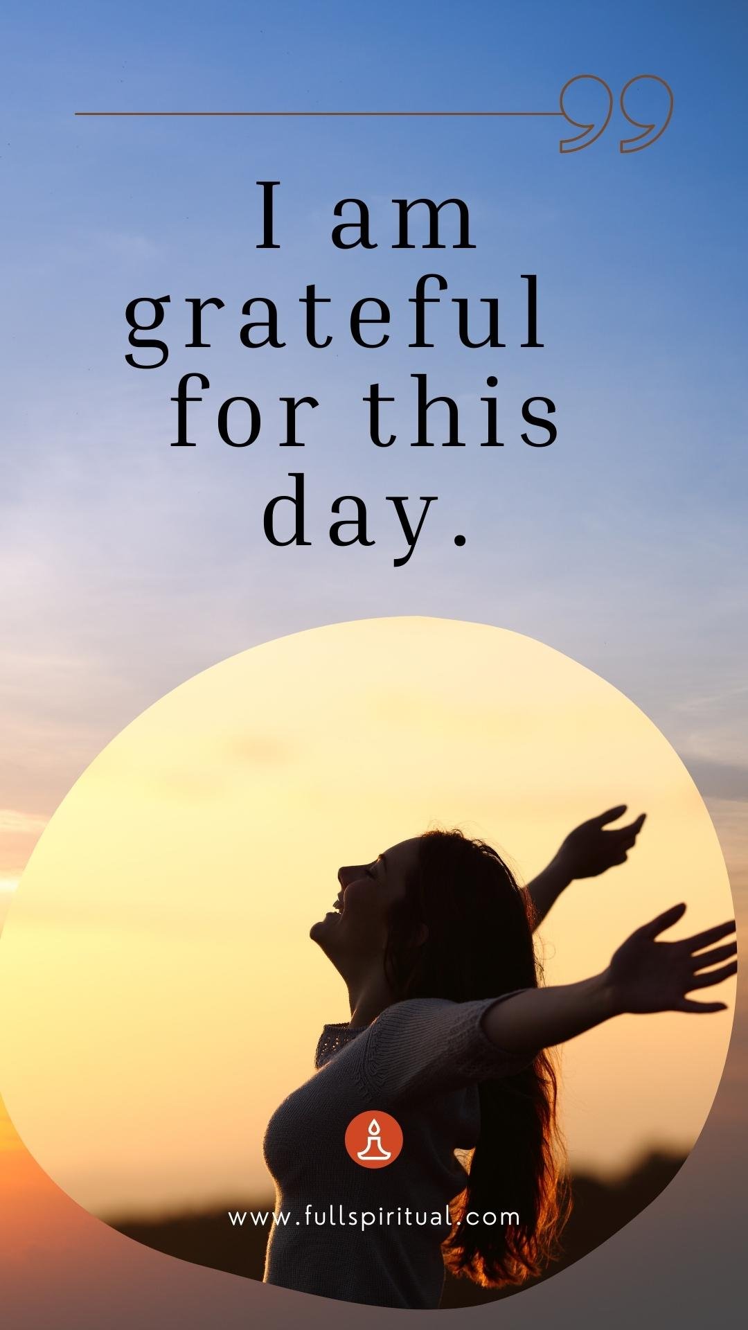 Powerful mantra for success in life 21 grateful for this day