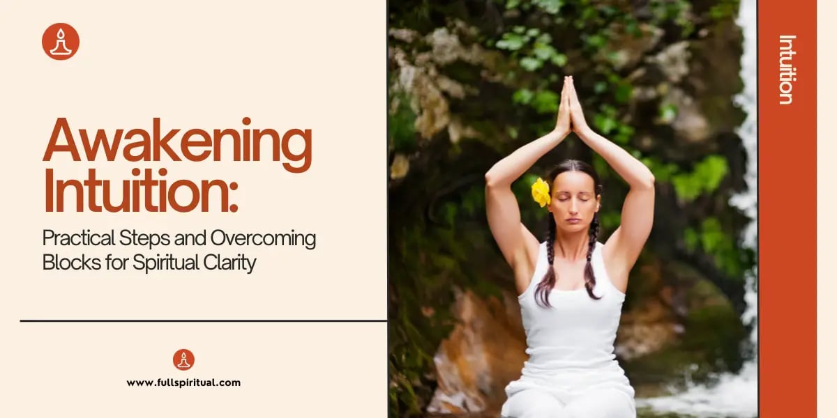 Awakening Intuition: Practical Steps and Overcoming Blocks for Spiritual Clarity 1 Awakening Intuition 1