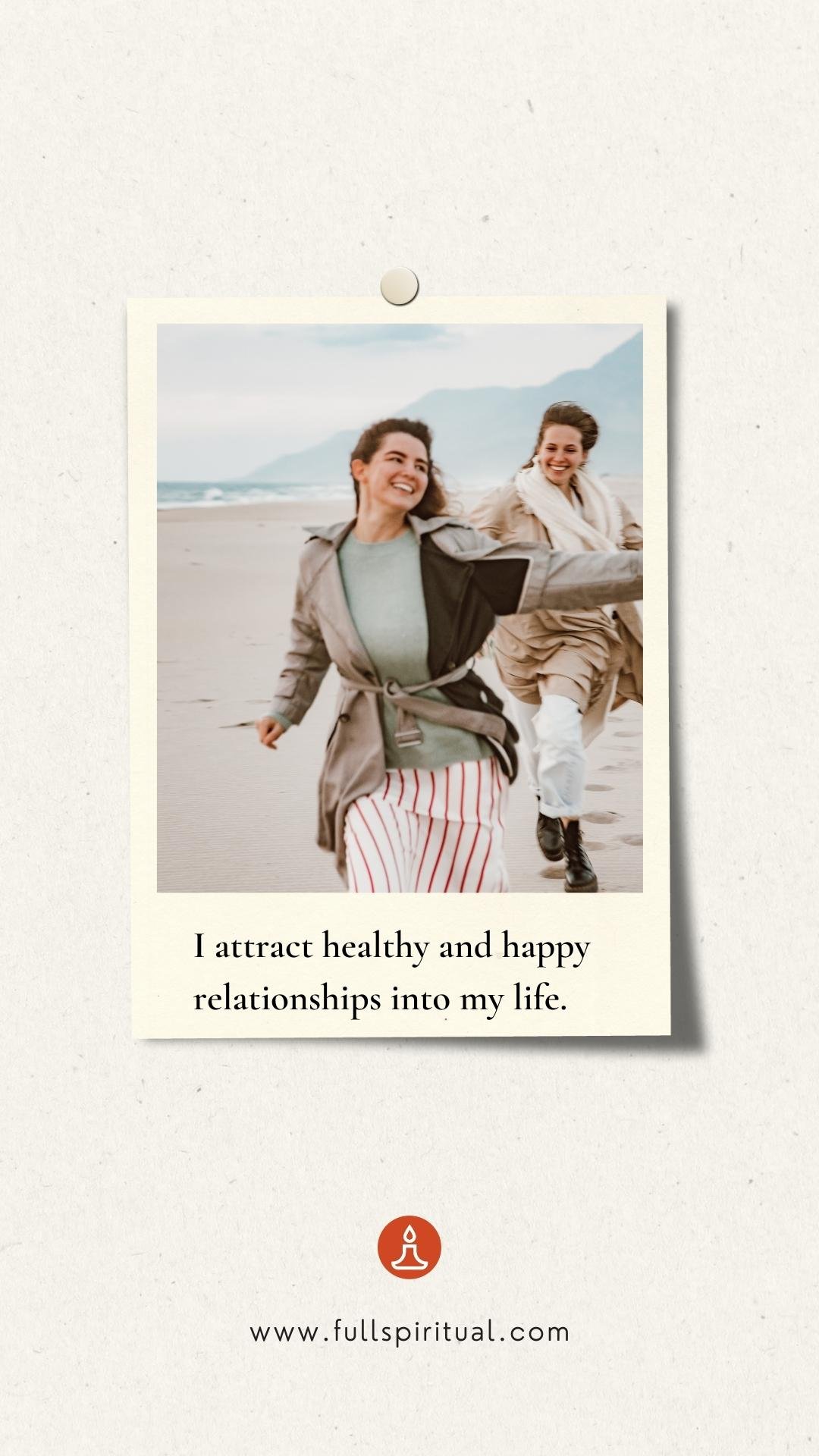 What are relationship affirmations? 2 i attract healthy and happier relationship in my life