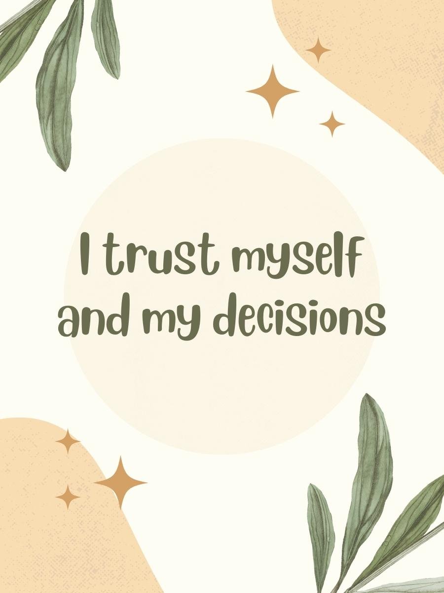 Solar Plexus Chakra: Everything You Need to Know 5 I trust myself and my decisions