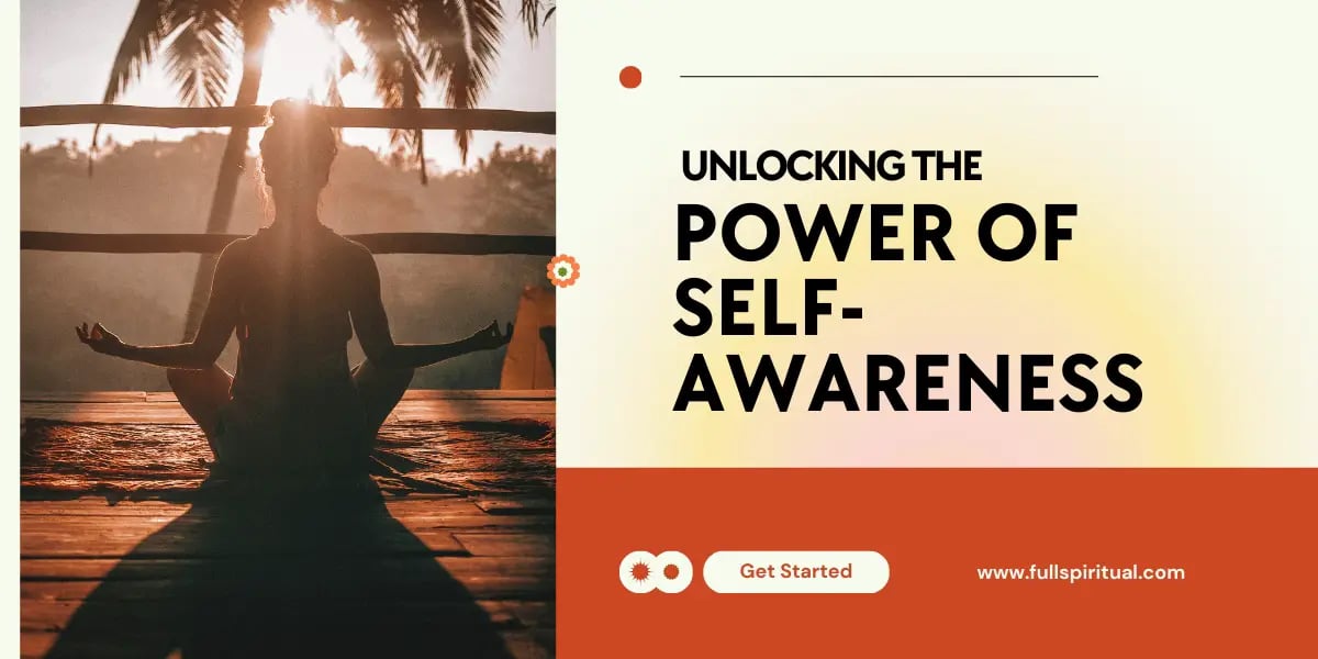 Unlocking the Power of Self-Awareness: The Key to Personal Growth and Success! 1 Power of Self Awareness