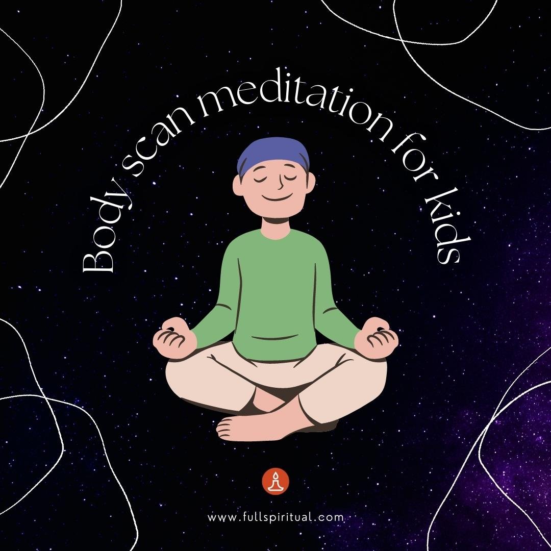 Benefits Of Body Scan Meditation 11 for kids